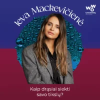 Ieva Mackevičienė <b>„Kaip drąsiai siekti savo tikslų?”</b><br> <br> Gyva paskaita Vilniuje!