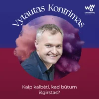 Vytautas Kontrimas <b>„Kaip kalbėti, kad būtum išgirstas?”</b><br> <br> Gyva paskaita Vilniuje!